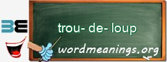 WordMeaning blackboard for trou-de-loup